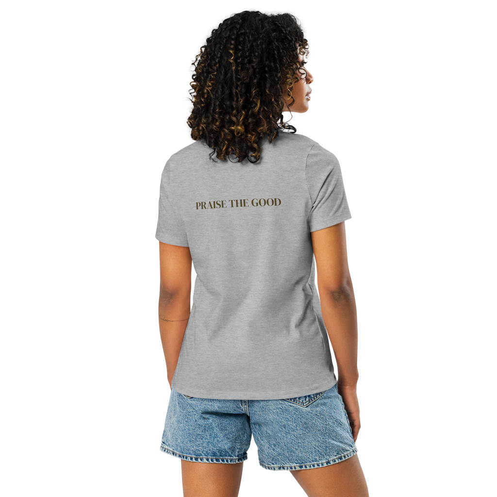 Women's "Praise the Good"  Relaxed Tee, Minimal Statement Back Print