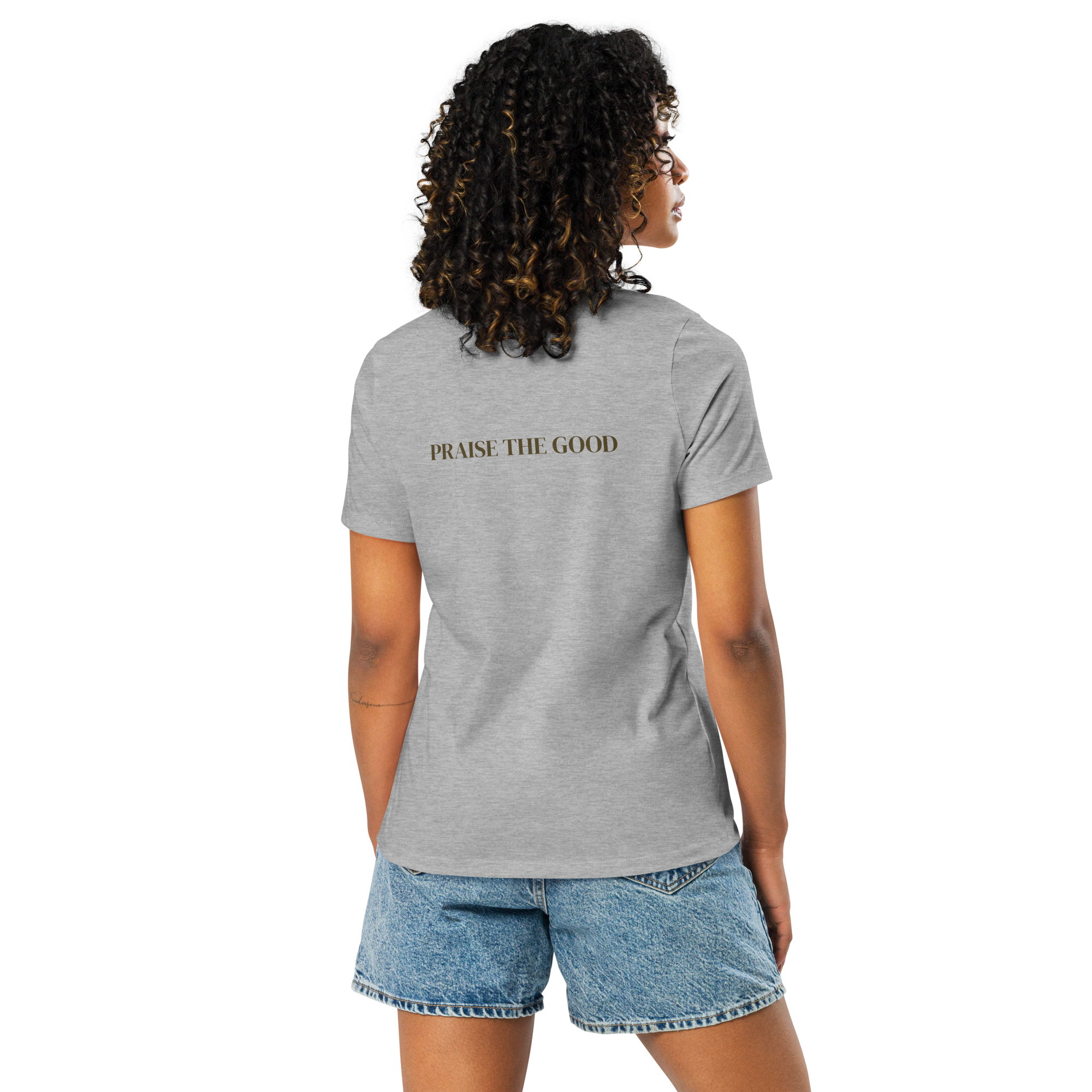 Women's "Praise the Good"  Relaxed Tee, Minimal Statement Back Print