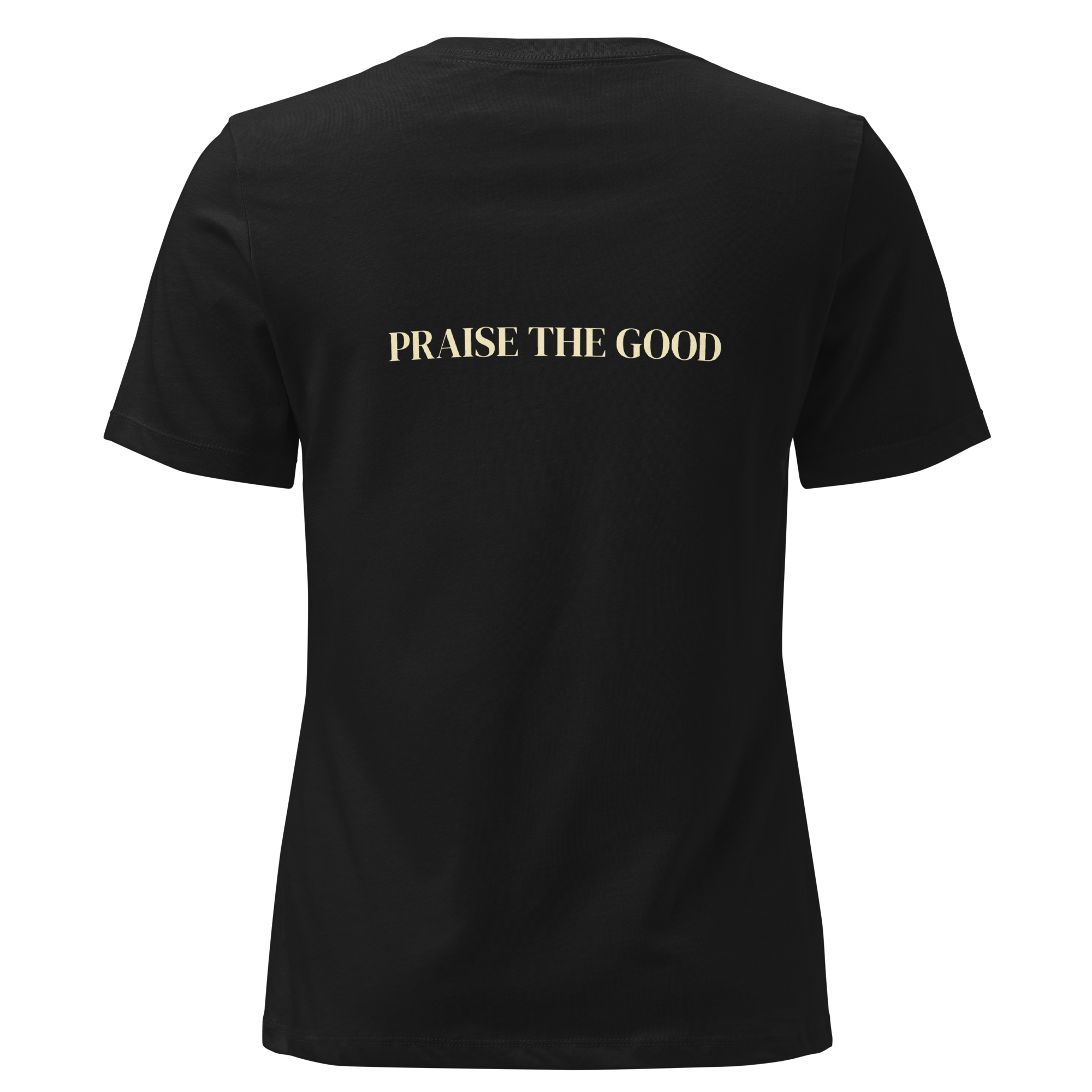 Women's "Praise the Good"  Relaxed Tee, Minimal Statement Back Print, dark colors