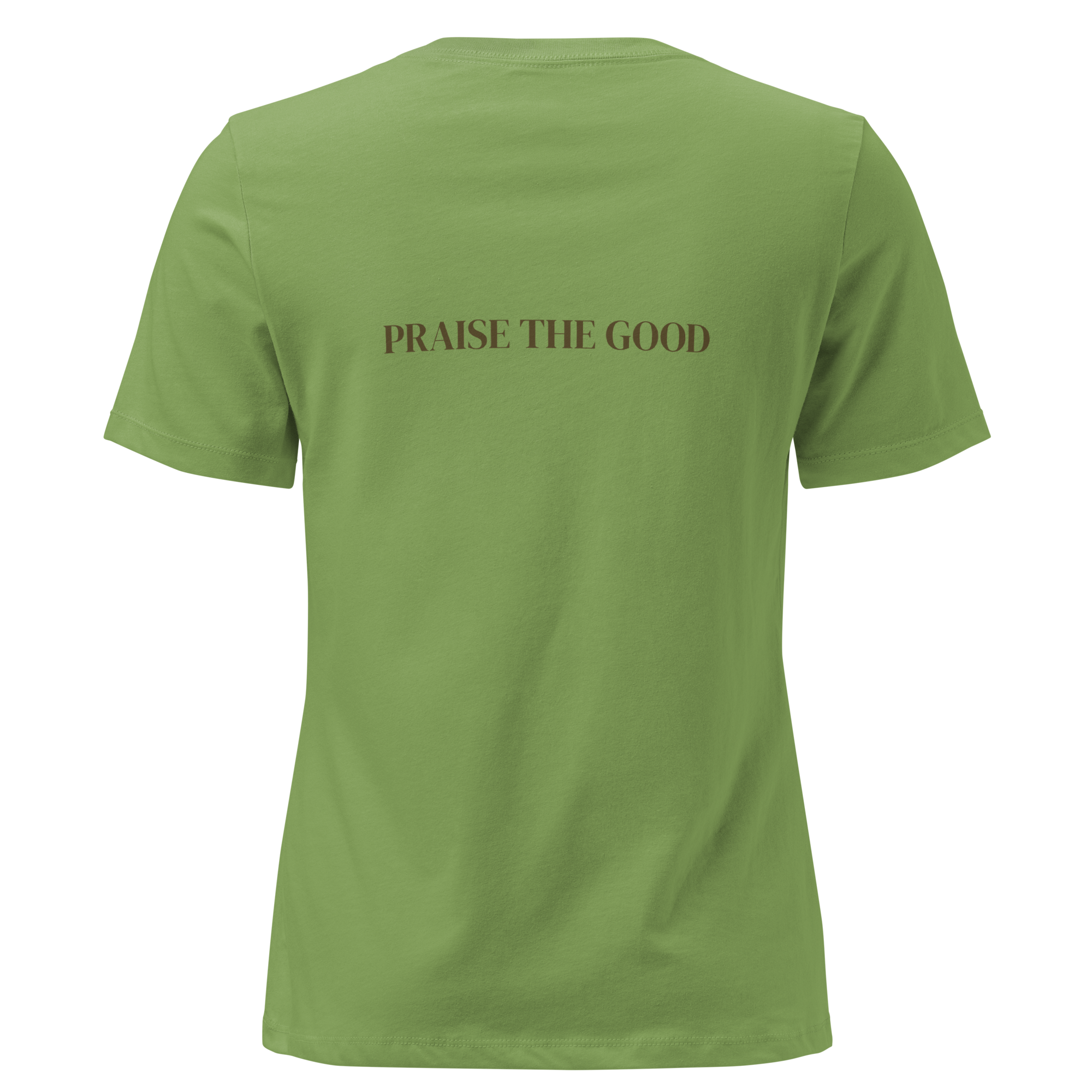 Women's "Praise the Good"  Relaxed Tee, Minimal Statement Back Print