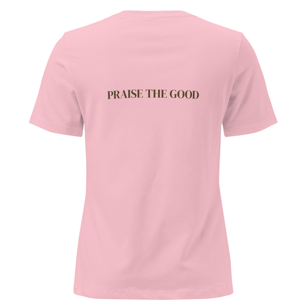 Women's "Praise the Good"  Relaxed Tee, Minimal Statement Back Print