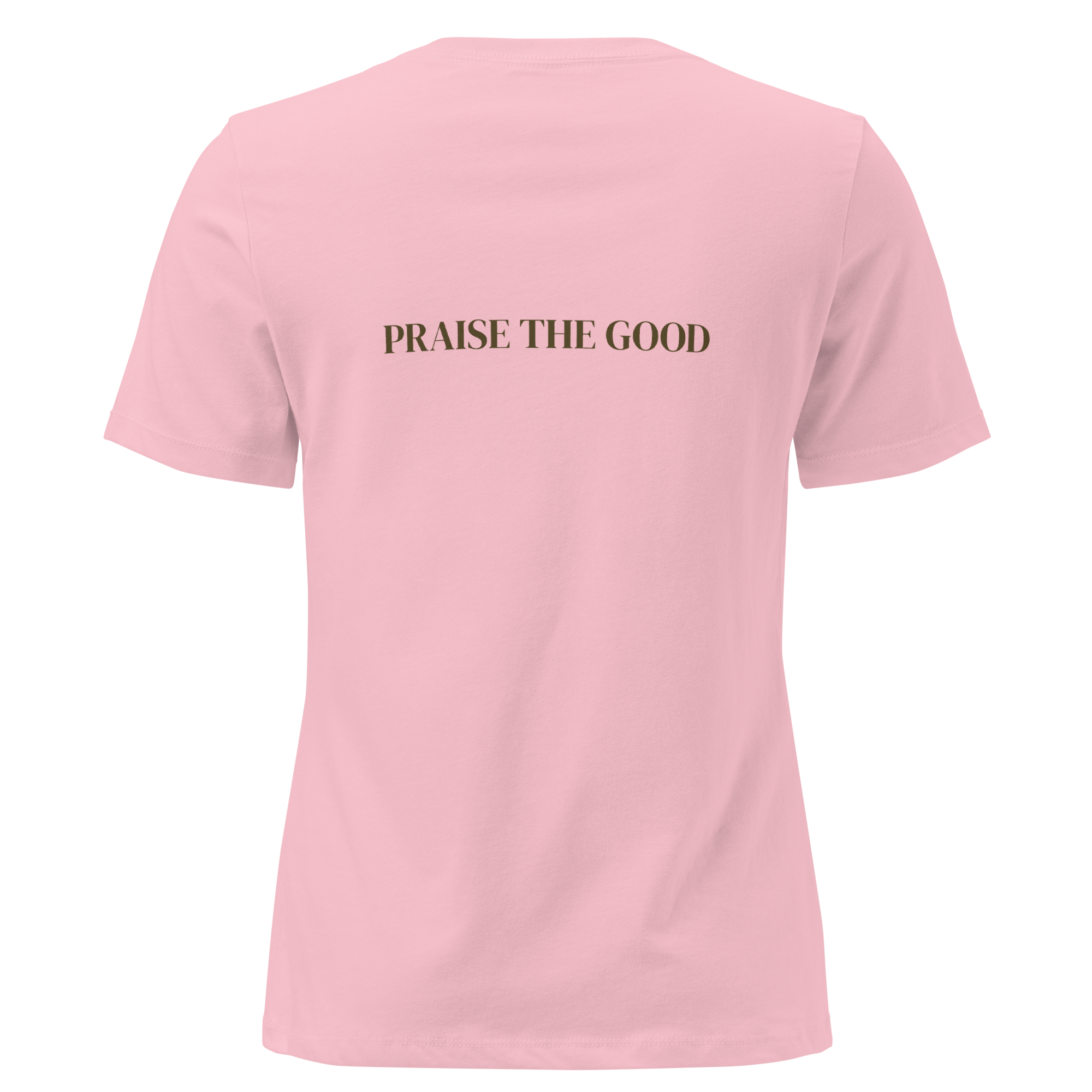 Women's "Praise the Good"  Relaxed Tee, Minimal Statement Back Print