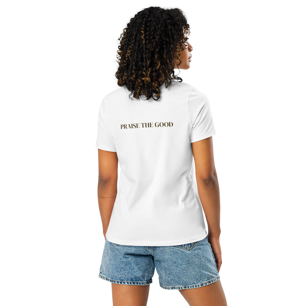 Women's "Praise the Good"  Relaxed Tee, Minimal Statement Back Print
