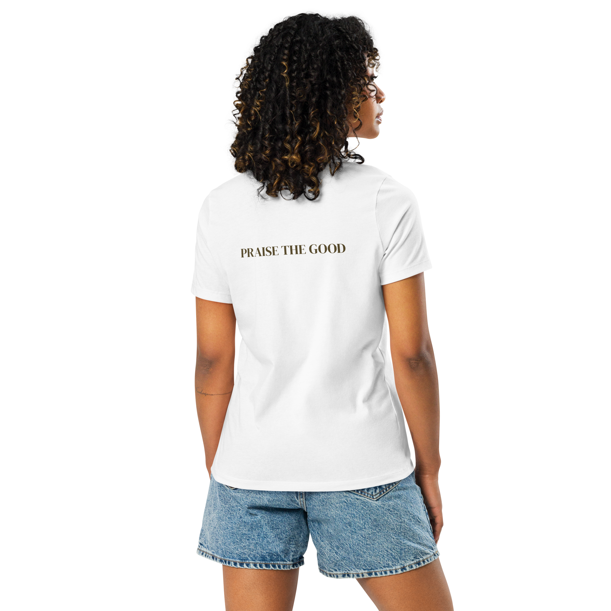 Women's "Praise the Good"  Relaxed Tee, Minimal Statement Back Print